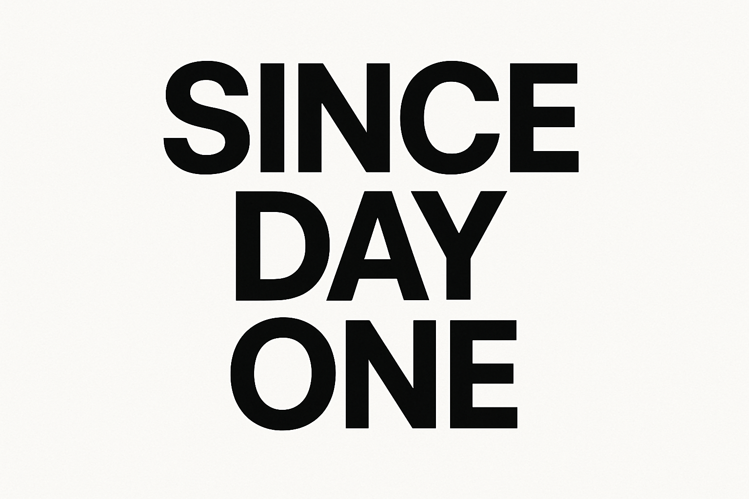 since day one type